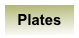   Plates